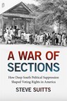 A War of Sections - Steve (Institute for Liberal Arts of Emory University) Suitts - 9781588385130