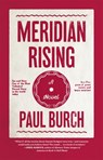 Meridian Rising - Paul Burch - 9781588385550