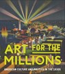 Art for the Millions - Allison Rudnick - 9781588397690