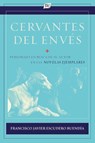 Cervantes del envés - Francisco Javier Escudero Buendía - 9781588714107