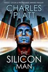 The Silicon Man: Prometheus Award Finalist Novel - Charles Platt - 9781588738646