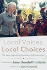 Local Voices, Local Choices - Jane Goodall Institute - 9781589486461