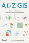 Esri: To Z GIS - Esri - 9781589488113