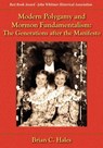 Modern Polygamy and Mormon Fundamentalism - Brian C Hales - 9781589581098