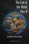 The End of the World, Plan B - Charles Shiro Inouye - 9781589587557