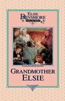 Grandmother Elsie, Book 8 - Martha Finley - 9781589602700