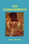 Ten Commandments - Arthur W Pink - 9781589603752