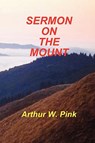Sermon on the Mount - Arthur W Pink - 9781589604995