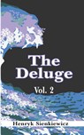 The Deluge, Volume II - Henryk K Sienkiewicz - 9781589630192