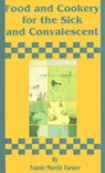 Food and Cookery for the Sick and Convalescent - FARMER,  Fannie Merritt - 9781589633759