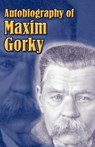 Autobiography of Maxim Gorky - Maxim Gorky - 9781589635050
