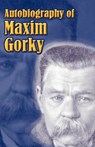 Autobiography of Maxim Gorky - Maxim Gorky - 9781589635050