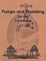 Pumps and Plumbing for the Farmstead -  - 9781589635159