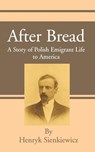 After Bread - Henryk K Sienkiewicz - 9781589635296