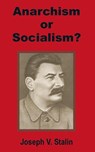 Anarchism or Socialism? - Joseph V Stalin - 9781589639171