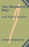 The Shepherd's Pipe and Other Stories - Arthur Schnitzler - 9781589639942