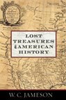 Lost Treasures of American History - W.C. Jameson - 9781589792890