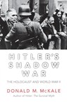 Hitler's Shadow War - Donald M. McKale - 9781589792944