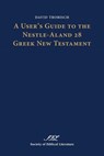 A User's Guide to the Nestle-Aland 28 Greek New Testament - David (Bangor Theological Seminary) Trobisch - 9781589839342