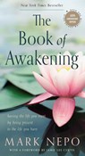 The Book of Awakening - Mark Nepo - 9781590035009