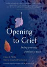 Opening to Grief - Claire B. Willis ; Marnie Crawford Samuelson - 9781590035269