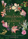 A Spellbook for the Seasons: Welcome Natural Change with Magical Blessings - Tudorbeth - 9781590035375