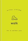 Walk for a Calmer You - Vital Living - 9781590035559