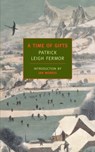 Leigh Fermor, P: Time of Gifts - Patrick Leigh Fermor - 9781590171653