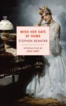 Wish Her Safe At Home - Stephen Benatar - 9781590173725