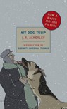 My Dog Tulip - Elizabeth Marshall Thomas ; J R Ackerley ; J.R. Ackerley - 9781590174142