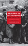 A Memoir Of The Warsaw Uprising - Madeline Levine ; Miron Bialoszewski - 9781590176658