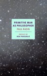 Primitive Man as Philosopher - Paul Radin ; Neni Panourgiá - 9781590178003