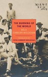 The Burning Of The World - Bela Zombory-Moldovan ; Peter Zombory-Moldovan - 9781590178096