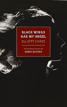 BLACK WINGS HAS MY ANGEL - Elliott Chaze - 9781590179161
