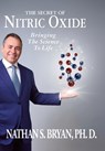 The Secret of Nitric Oxide-Bringing the Science to Life - Nathan Bryan - 9781590190142