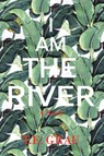 I Am The River - T E Grau - 9781590214459
