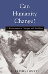 Can Humanity Change? - J. Krishnamurti - 9781590300725