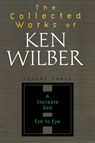 The Collected Works Of Ken Wilber, Volume 3 - Ken Wilber - 9781590303214