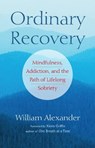 Ordinary Recovery: Mindfulness, Addiction, and the Path of Lifelong Sobriety - Kevin Griffin - 9781590308288