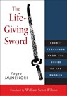 The Life-Giving Sword: Secret Teachings from the House of the Shogun - William Scott Wilson - 9781590309902