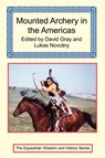 Mounted Archery in the Americas - Thomas Lambie - 9781590482629