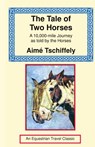 The Tale of Two Horses - Tschiffely ; Aime - 9781590482971
