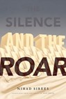 The Silence and the Roar - Nihad Sirees - 9781590516461