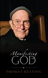 Manifesting God - Thomas Keating - 9781590560853
