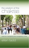 WISDOM OF THE CHAKRAS - Ellen Tadd - 9781590561751