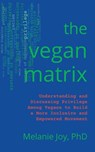 The Vegan Matrix - Melanie (Melanie Joy) Joy - 9781590566176