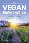 The Vegan Transformation - Angela L. (Angela L. Crawford) Crawford - 9781590567432