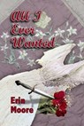 All I Ever Wanted - Erin Moore - 9781590882801