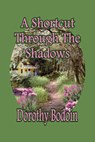 A Shortcut Through the Shadows - Dorothy Bodoin - 9781590883785