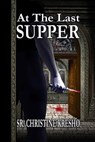At The Last Supper - Sr. Christine Kresho - 9781590884232